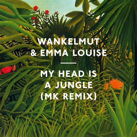 ysl my head is a jungle|Wankelmut & Emma Louise – My Head Is a Jungle Lyrics .